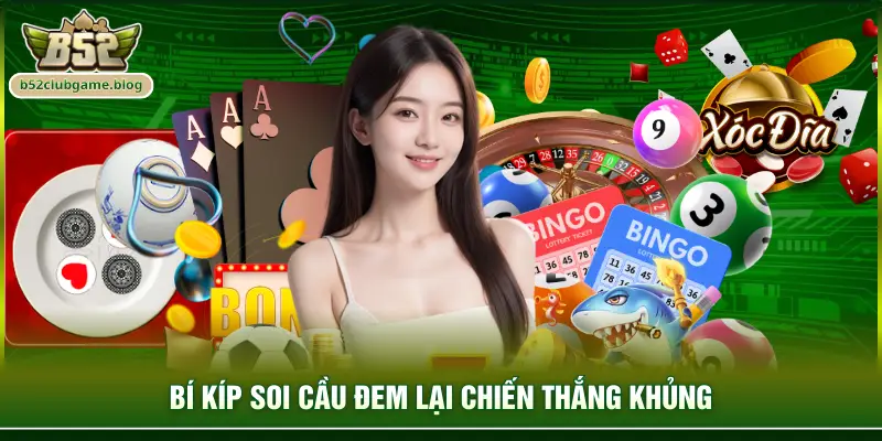 Bí kíp soi cầu đem lại chiến thắng khủng