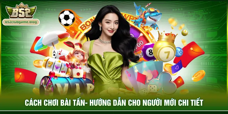 Cách chơi bài tấn