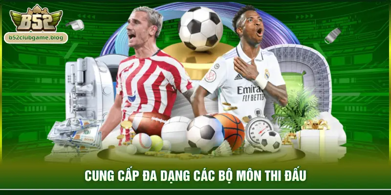 Cung cấp đa dạng các bộ môn thi đấu