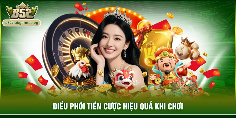 Điều phối tiền cược hiệu quả khi chơi