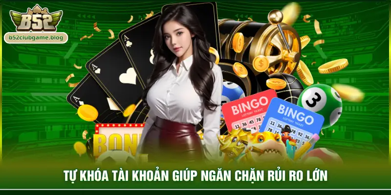 Tự khóa tài khoản giúp ngăn chặn rủi ro lớn